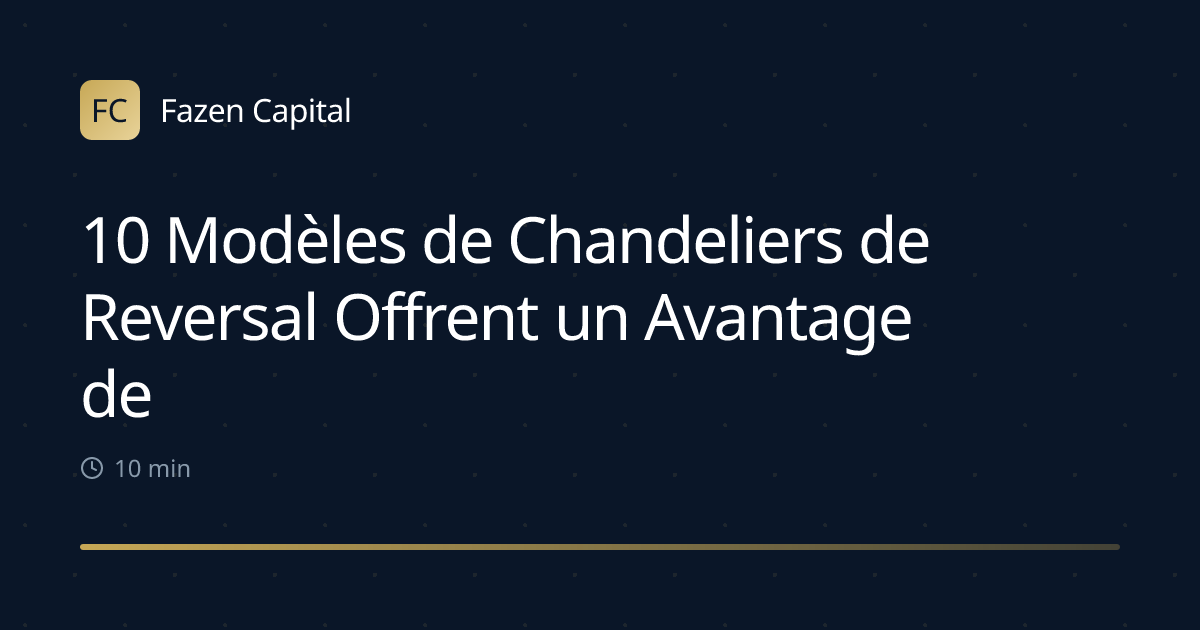 10 Modèles de Chandeliers de Reversal Offrent un Avantage de 70%