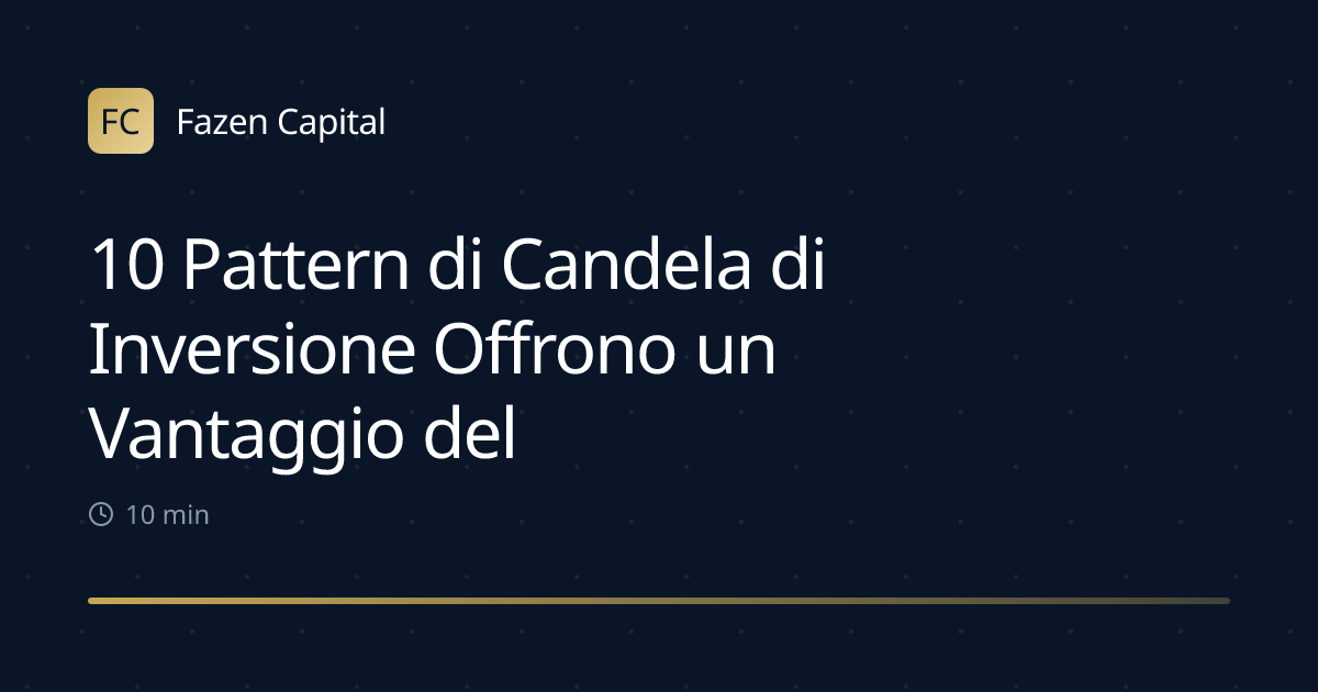 10 Pattern di Candela di Inversione Offrono un Vantaggio del 70%