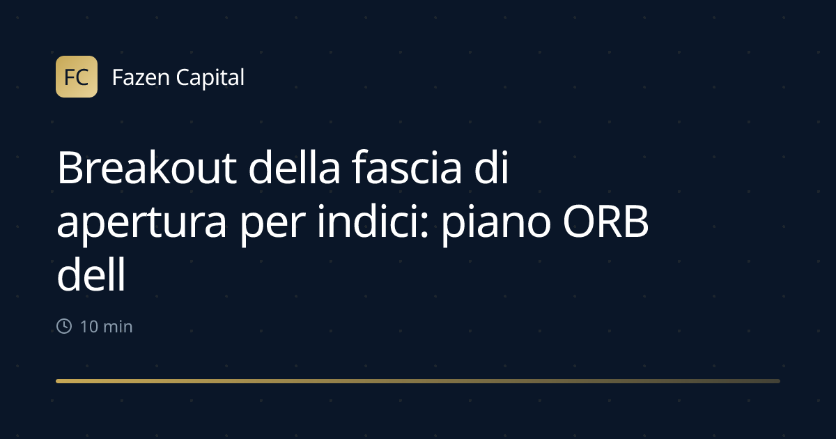 Breakout della fascia di apertura per indici: piano ORB della prima ora