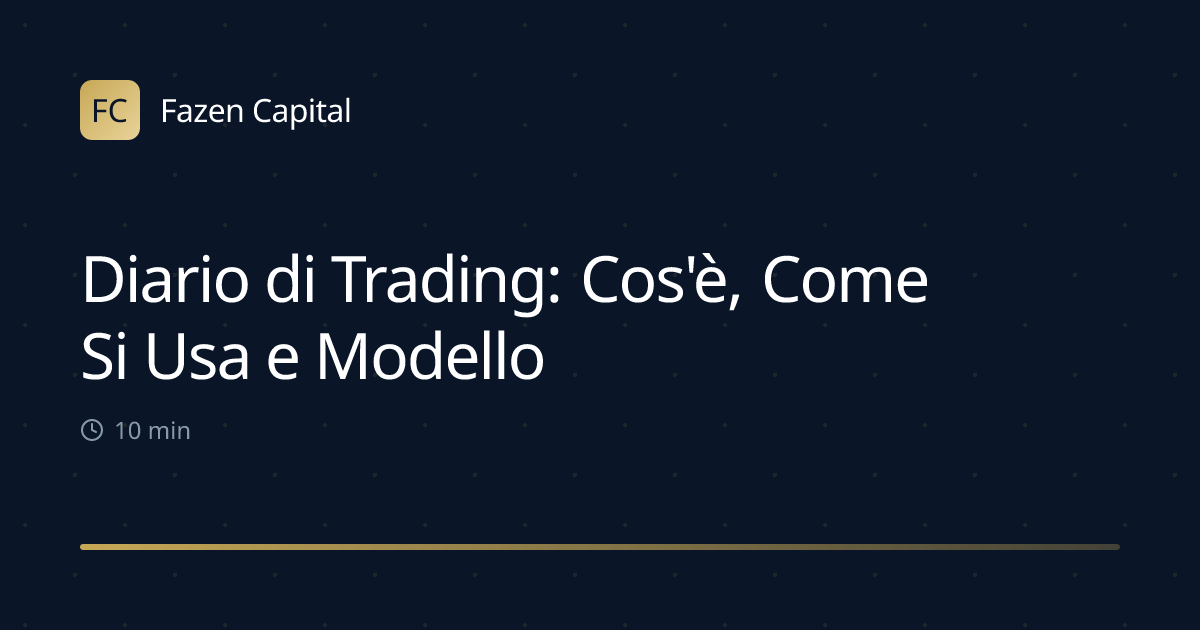Diario di Trading: Cos'è, Come Si Usa e Modello