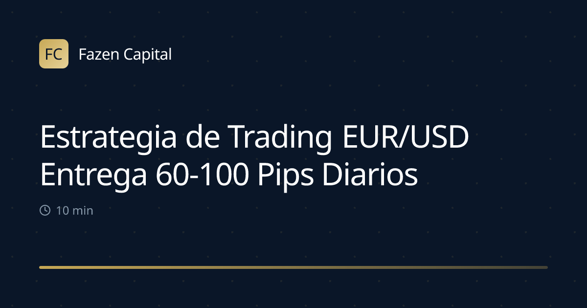 Estrategia de Trading EUR/USD Entrega 60-100 Pips Diarios