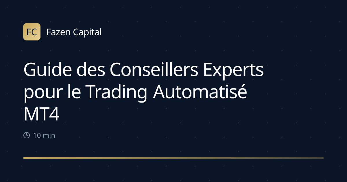 Guide des Conseillers Experts pour le Trading Automatisé MT4/MT5