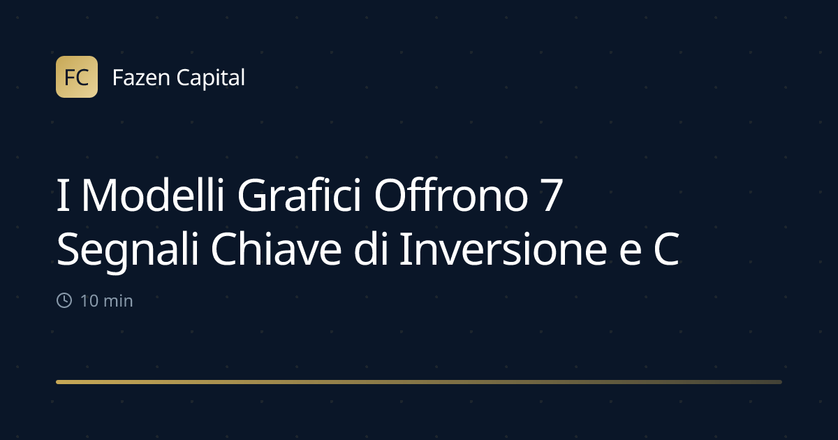 I Modelli Grafici Offrono 7 Segnali Chiave di Inversione e Continuazione