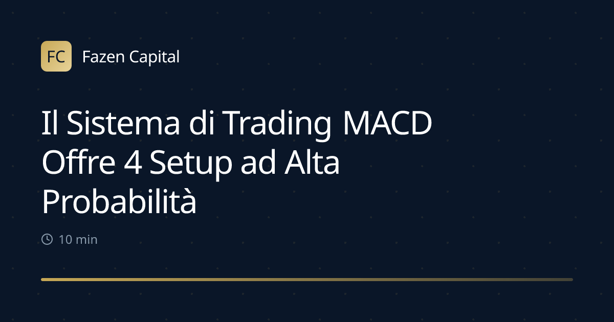 Il Sistema di Trading MACD Offre 4 Setup ad Alta Probabilità