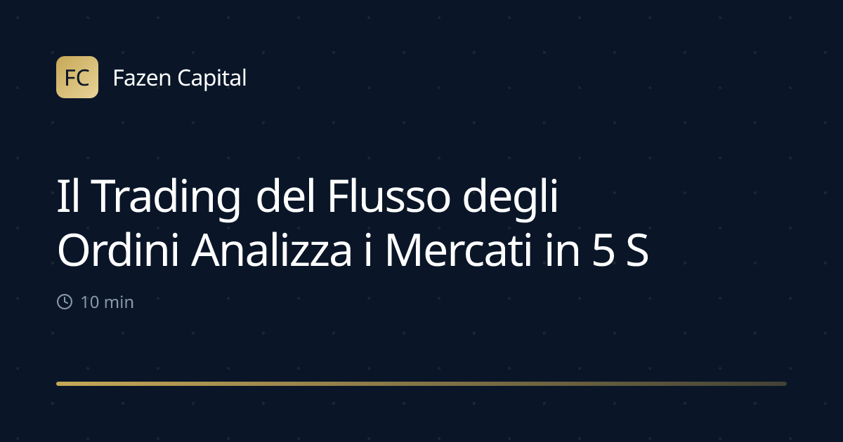 Il Trading del Flusso degli Ordini Analizza i Mercati in 5 Strati