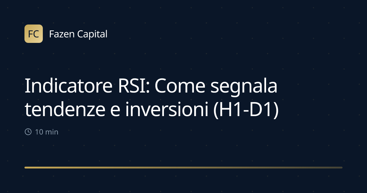 Indicatore RSI: Come segnala tendenze e inversioni (H1-D1)