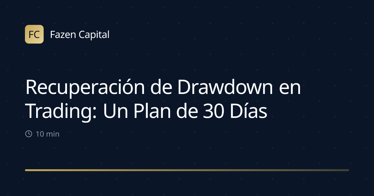 Recuperación de Drawdown en Trading: Un Plan de 30 Días