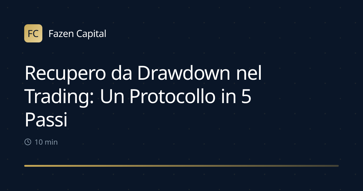 Recupero da Drawdown nel Trading: Un Protocollo in 5 Passi
