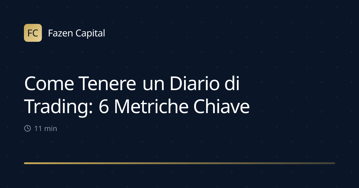 Come Tenere un Diario di Trading: 6 Metriche Chiave