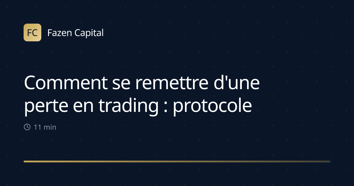 Comment se remettre d'une perte en trading : protocole
