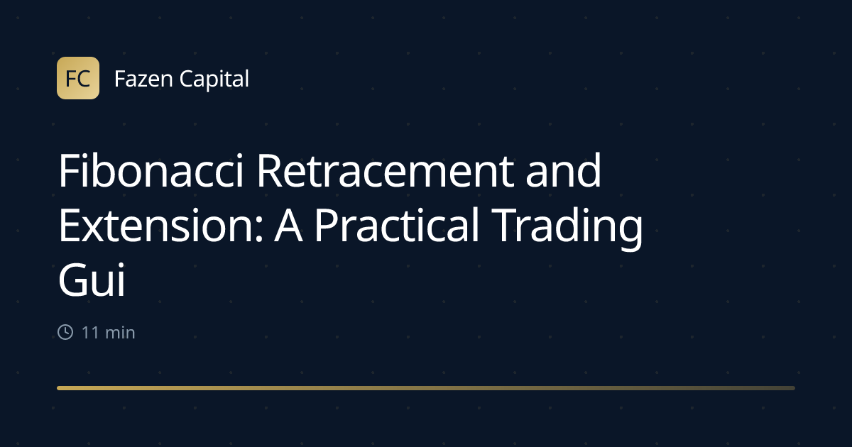 Fibonacci Retracement and Extension: A Practical Trading Guide