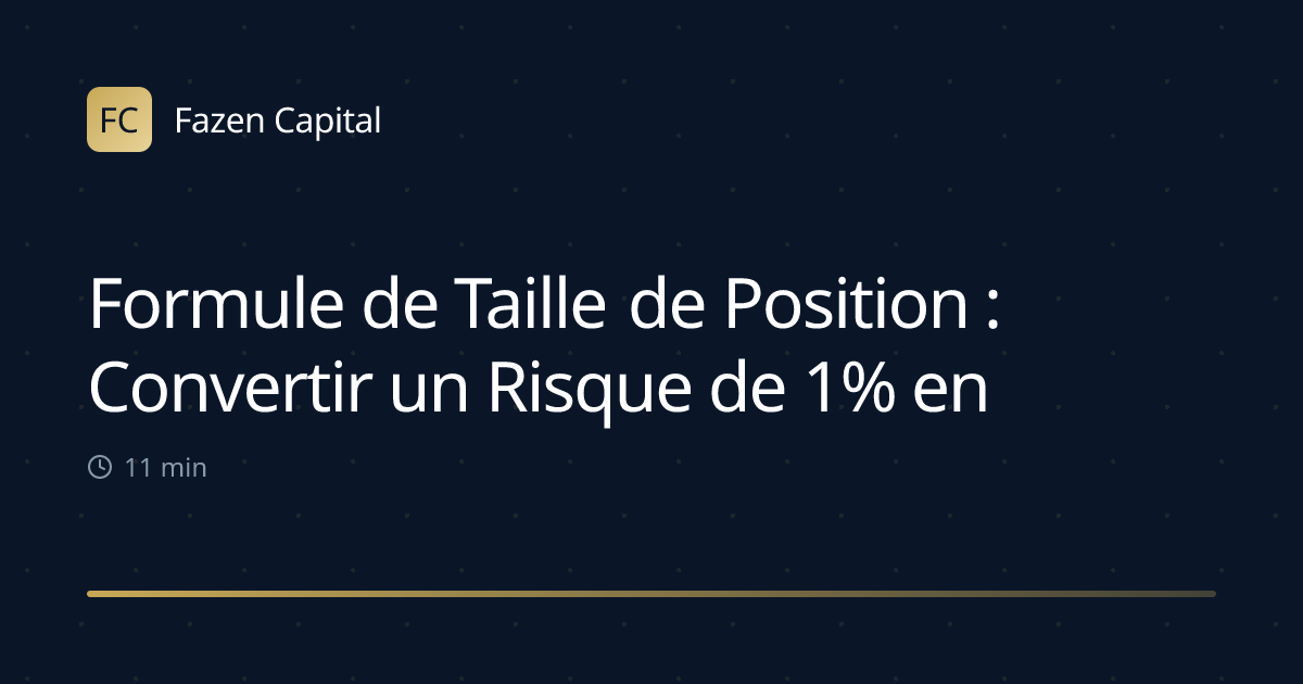 Formule de Taille de Position : Convertir un Risque de 1% en Lots Exact