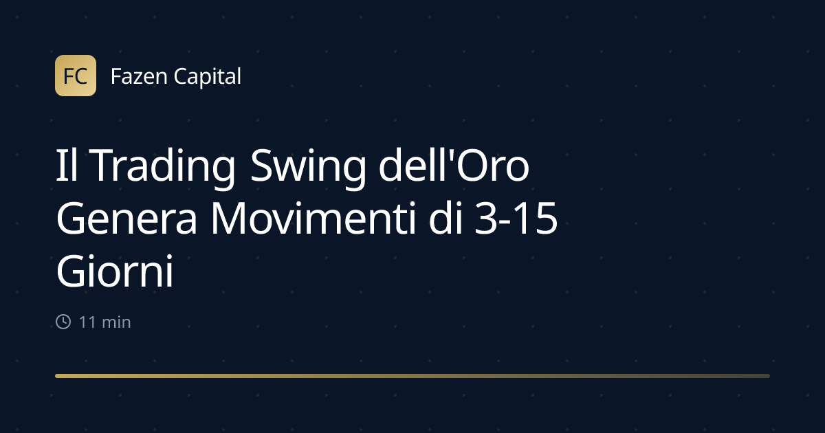 Il Trading Swing dell'Oro Genera Movimenti di 3-15 Giorni