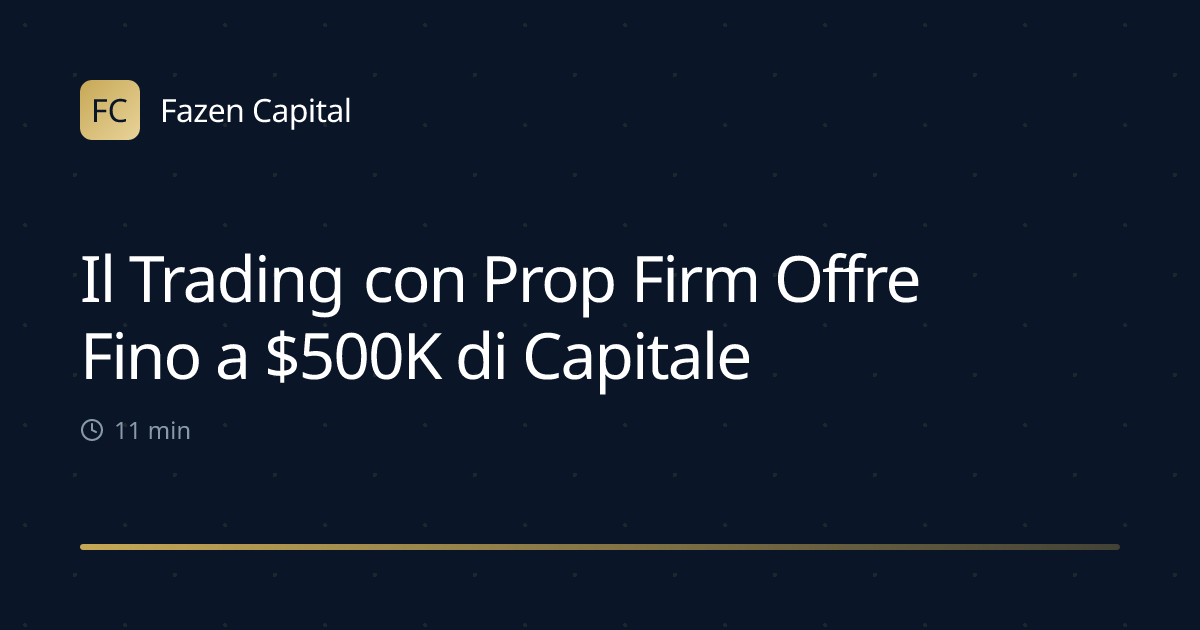 Il Trading con Prop Firm Offre Fino a $500K di Capitale