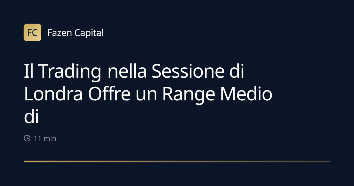 Il Trading nella Sessione di Londra Offre un Range Medio di 40-50 Pips