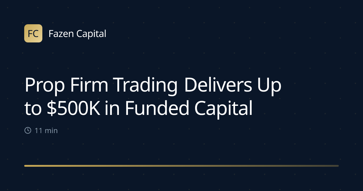 Prop Firm Trading Delivers Up to $500K in Funded Capital