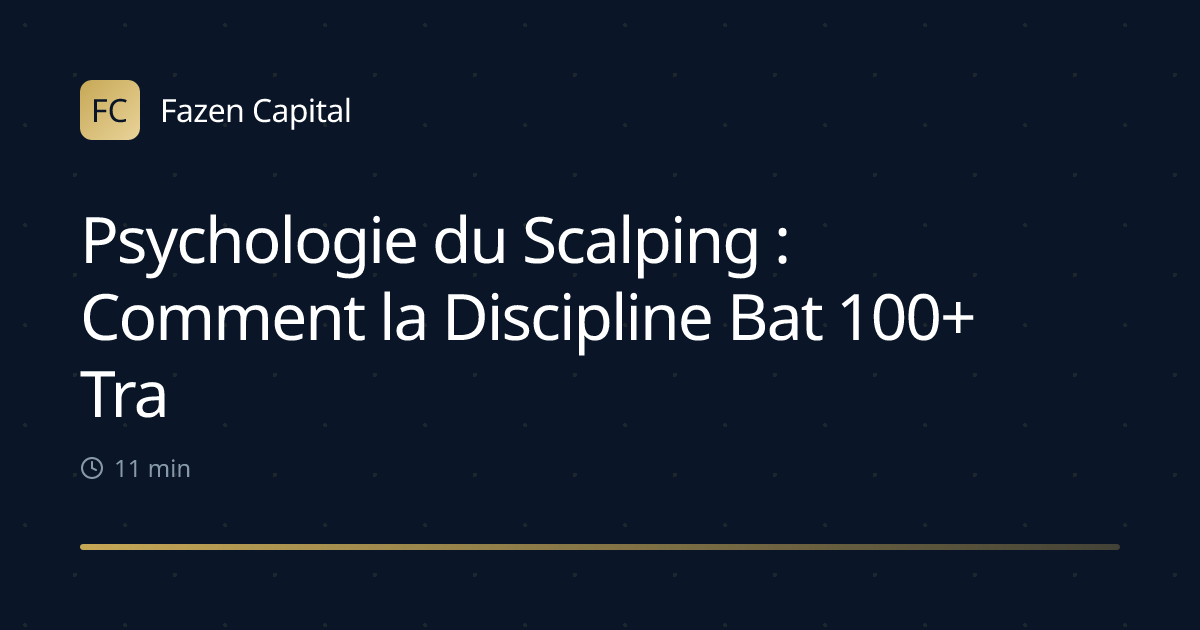 Psychologie du Scalping : Comment la Discipline Bat 100+ Transactions Quotidiennes