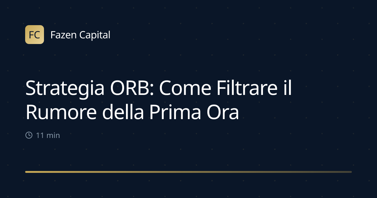 Strategia ORB: Come Filtrare il Rumore della Prima Ora