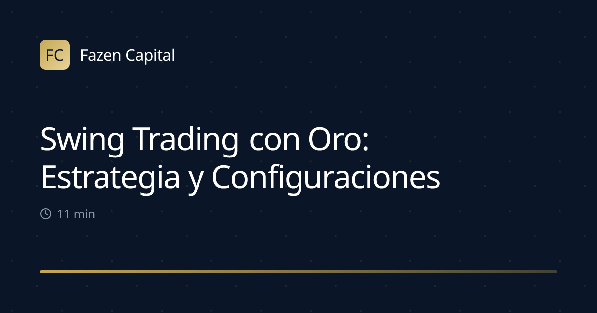 Swing Trading con Oro: Estrategia y Configuraciones