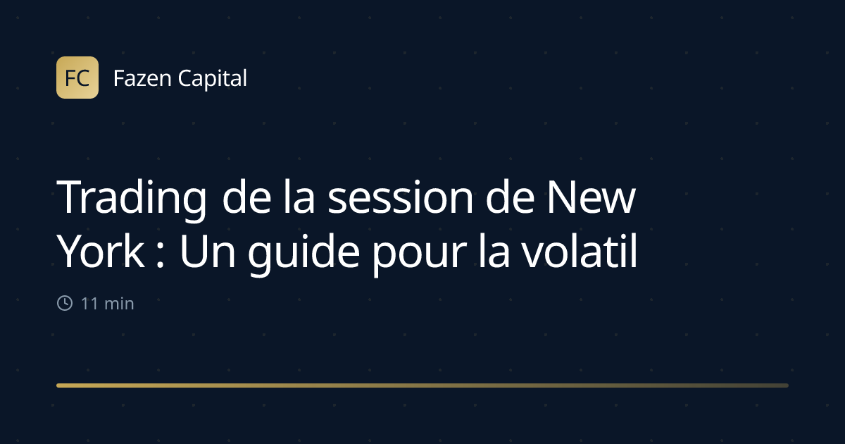 Trading de la session de New York : Un guide pour la volatilité de l'USD