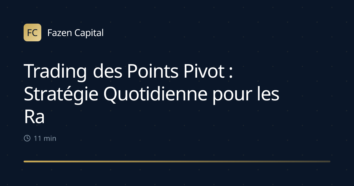 Trading des Points Pivot : Stratégie Quotidienne pour les Ranges et Breakouts