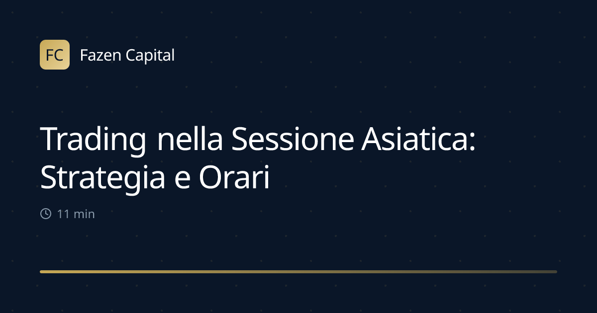 Trading nella Sessione Asiatica: Strategia e Orari