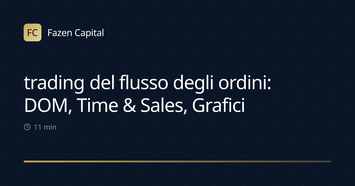 trading del flusso degli ordini: DOM, Time & Sales, Grafici Footprint