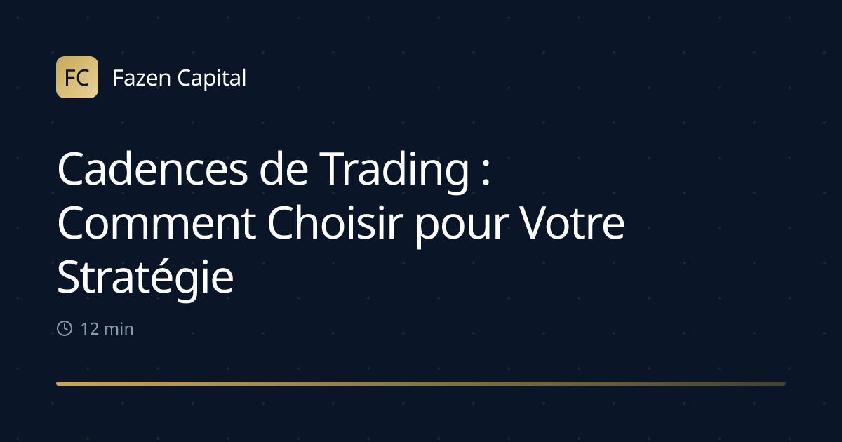 Cadences de Trading : Comment Choisir pour Votre Stratégie