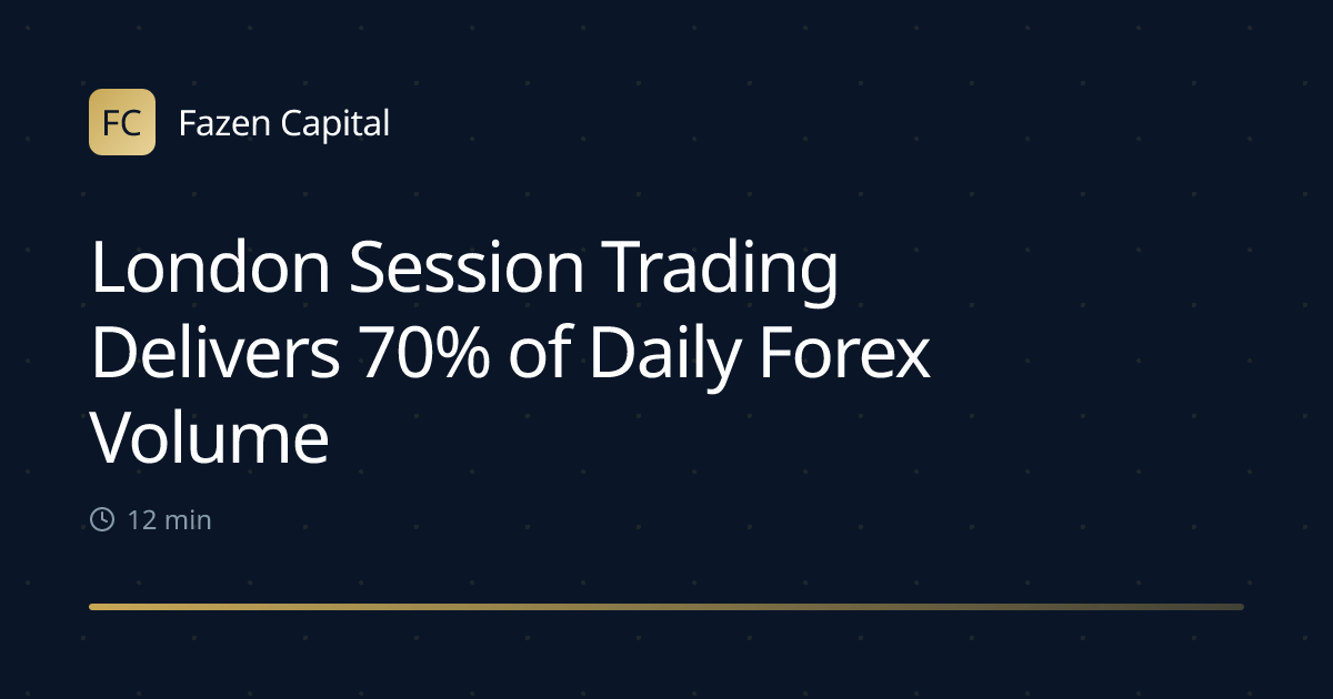 London Session Trading Delivers 70% of Daily Forex Volume