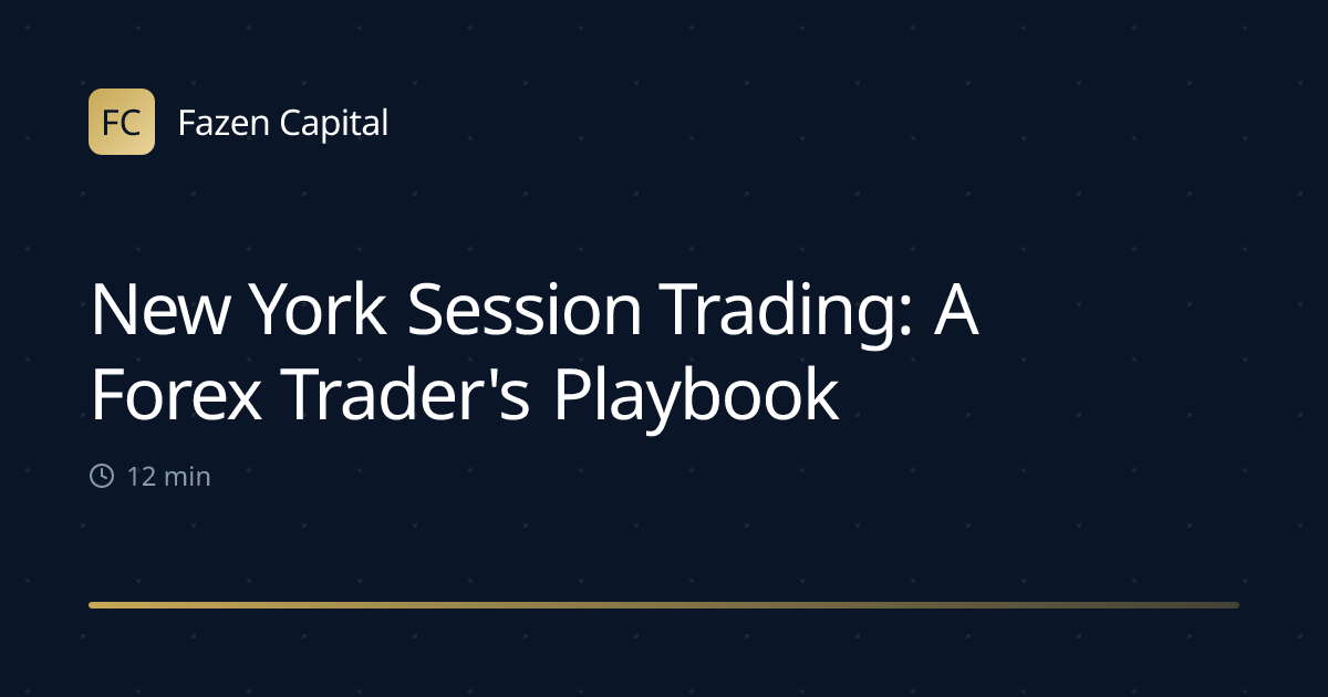 New York Session Trading: A Forex Trader's Playbook