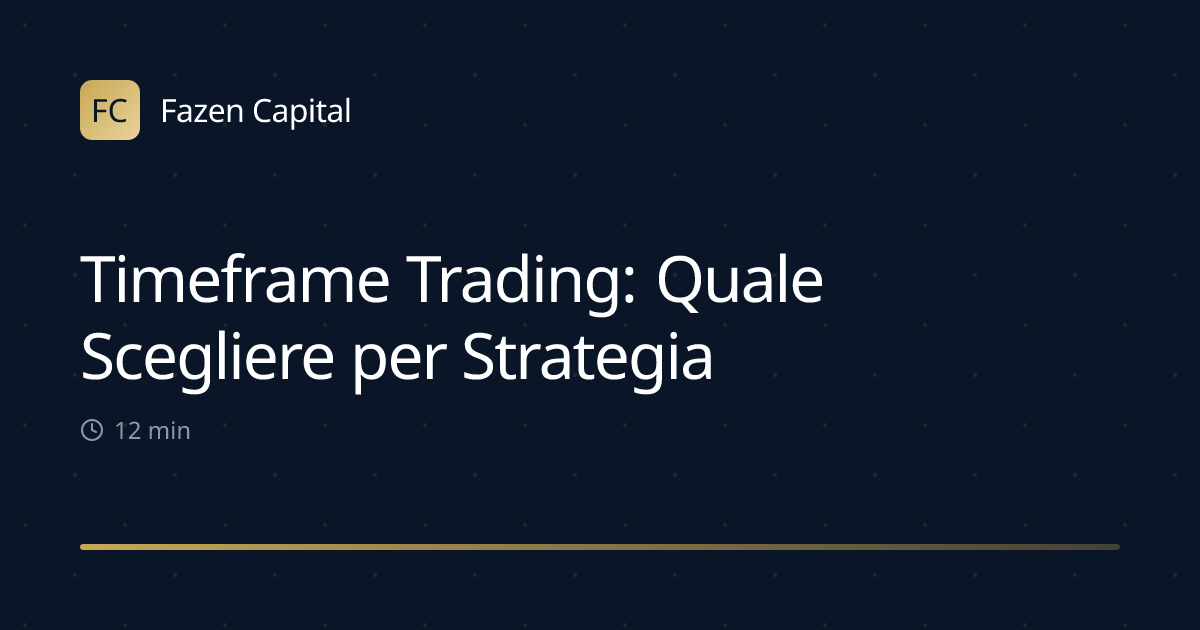Timeframe Trading: Quale Scegliere per Strategia