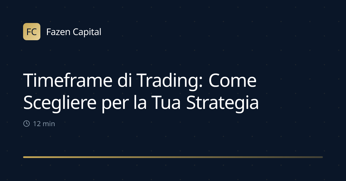 Timeframe di Trading: Come Scegliere per la Tua Strategia