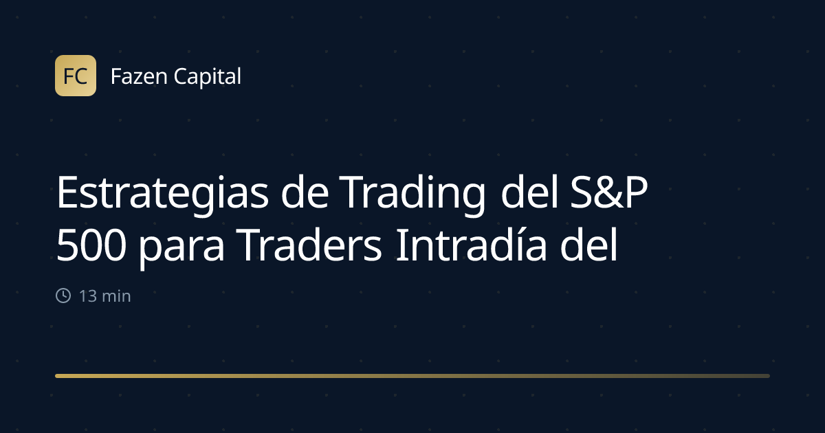 Estrategias de Trading del S&P 500 para Traders Intradía del US500