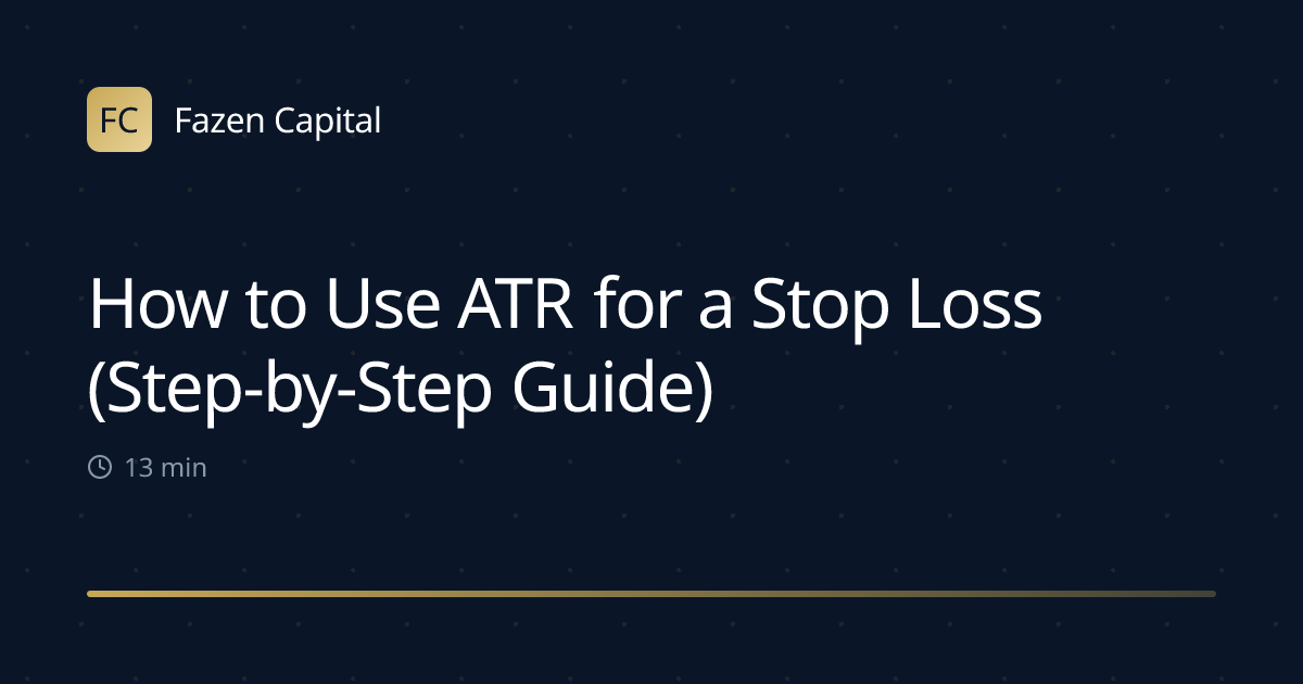 How to Use ATR for a Stop Loss (Step-by-Step Guide)