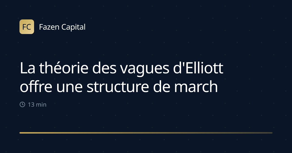 La théorie des vagues d'Elliott offre une structure de marché en 5 étapes