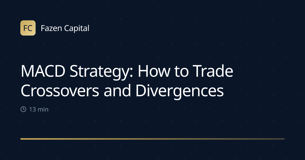 MACD Strategy: How to Trade Crossovers and Divergences