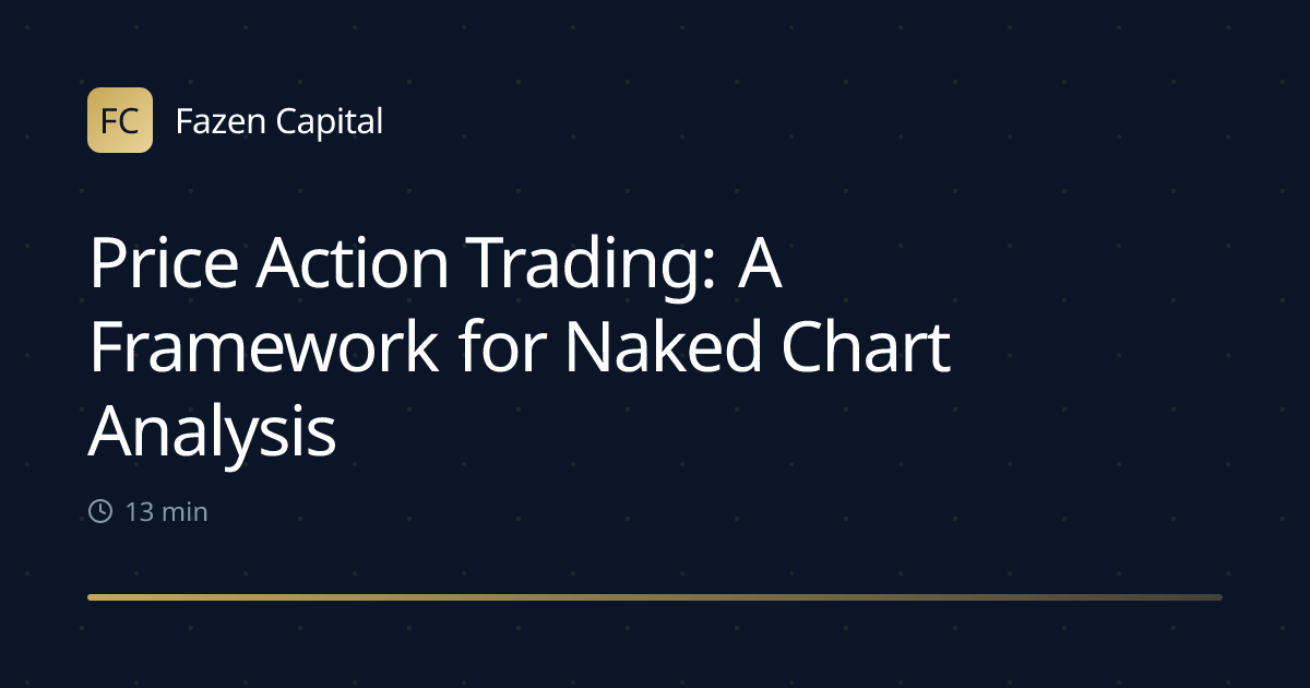 Price Action Trading: A Framework for Naked Chart Analysis