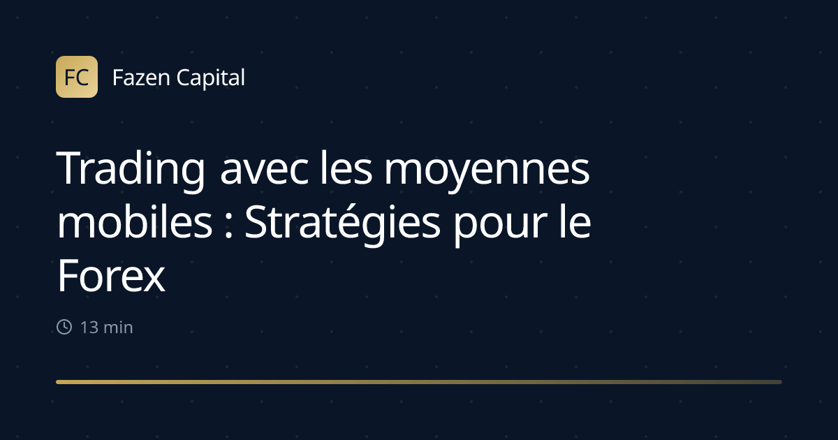 Trading avec les moyennes mobiles : Stratégies pour le Forex et l'Or