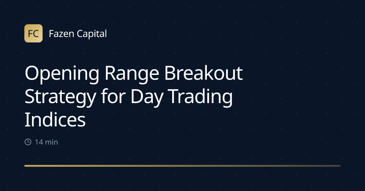 Opening Range Breakout Strategy for Day Trading Indices