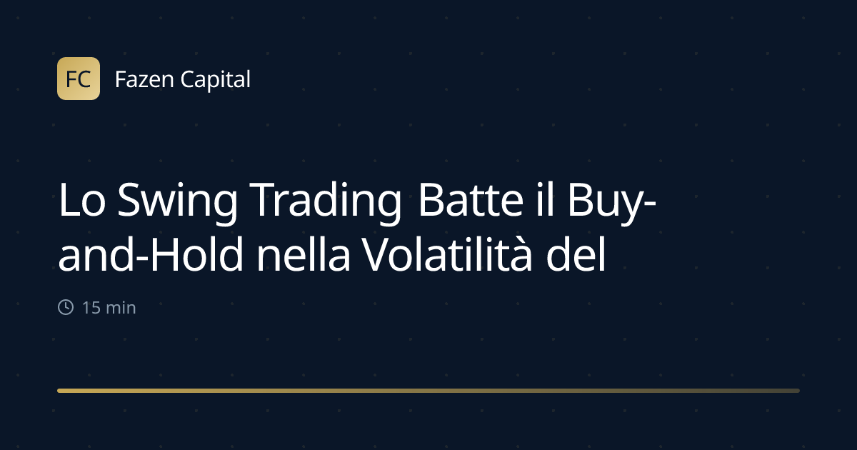 Lo Swing Trading Batte il Buy-and-Hold nella Volatilità del 2026