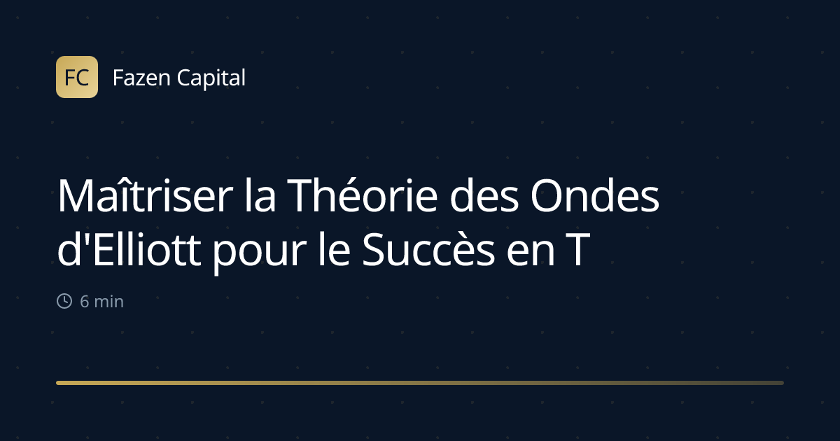 Maîtriser la Théorie des Ondes d'Elliott pour le Succès en Trading