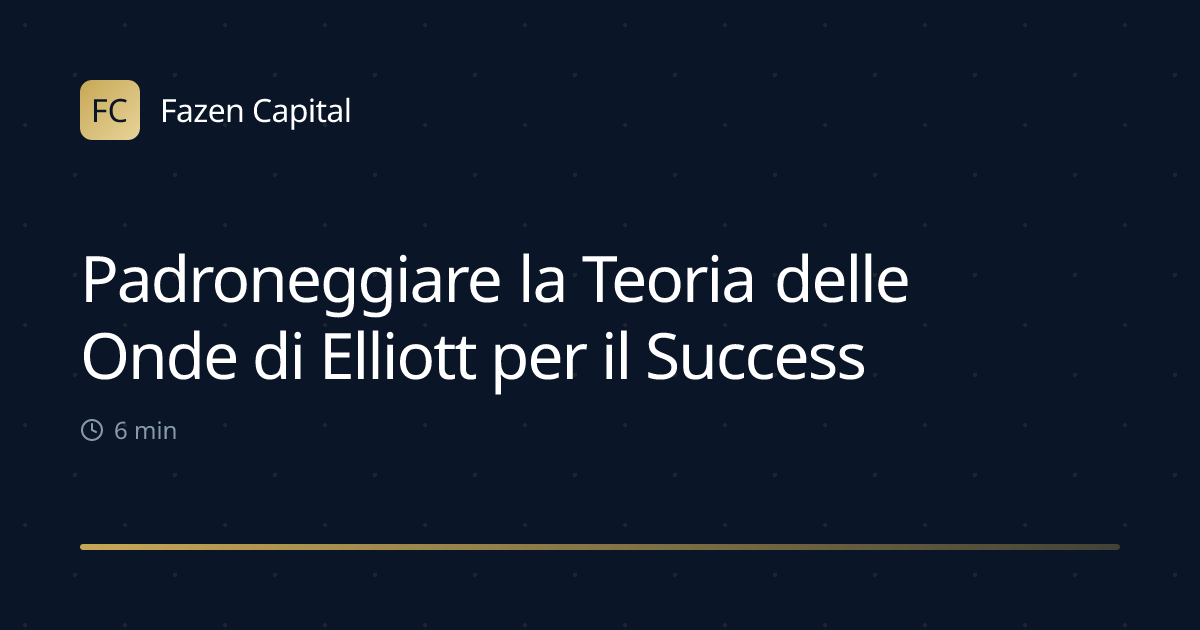 Padroneggiare la Teoria delle Onde di Elliott per il Successo nel Trading