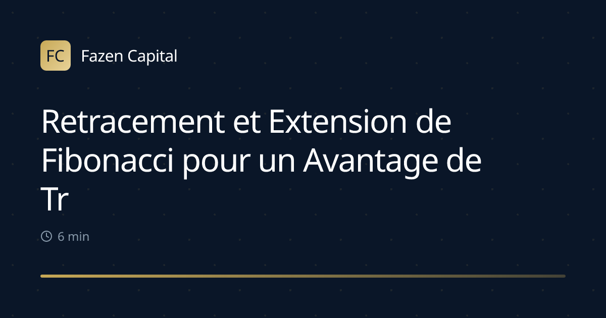 Retracement et Extension de Fibonacci pour un Avantage de Trading