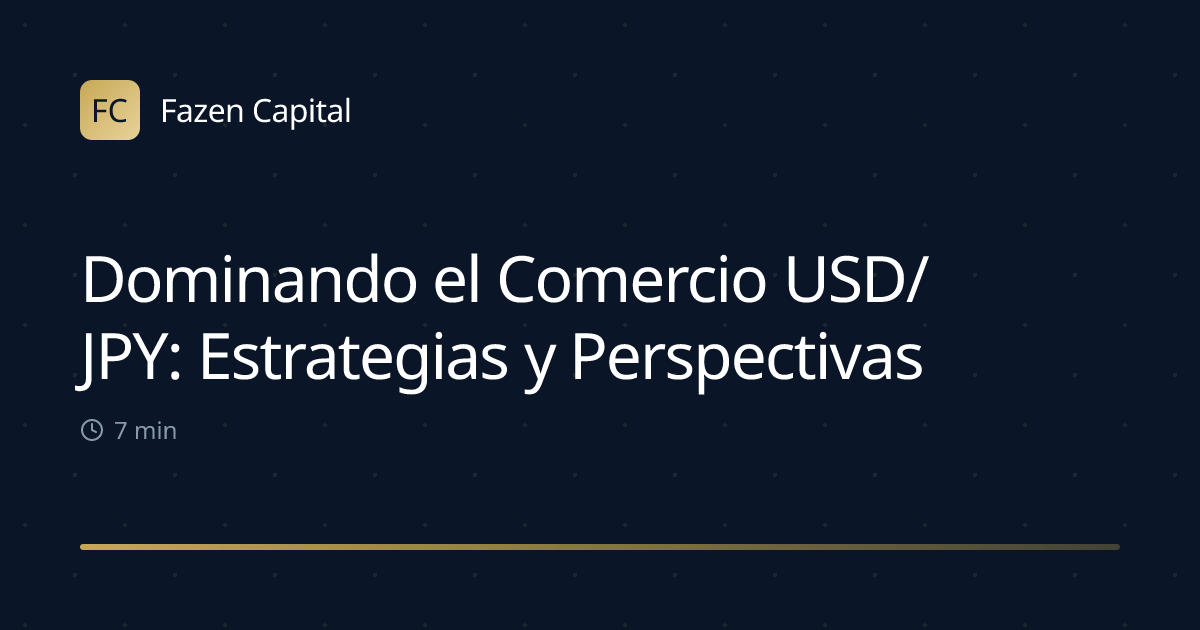 Dominando el Comercio USD/JPY: Estrategias y Perspectivas