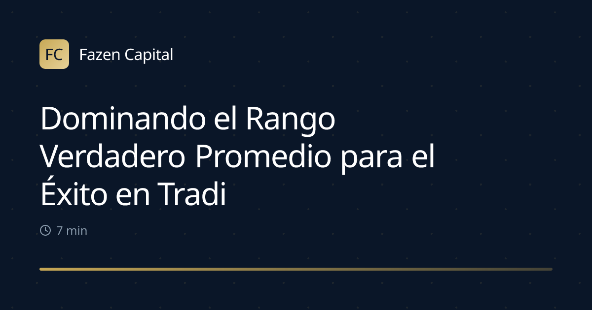 Dominando el Rango Verdadero Promedio para el Éxito en Trading