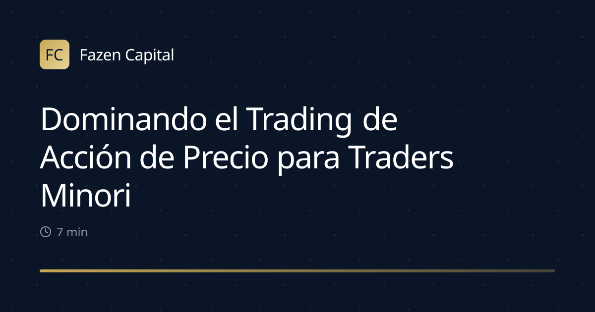 Dominando el Trading de Acción de Precio para Traders Minoristas