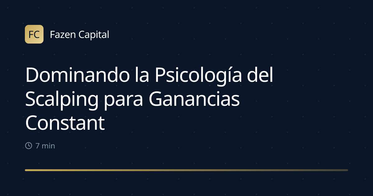 Dominando la Psicología del Scalping para Ganancias Constantes