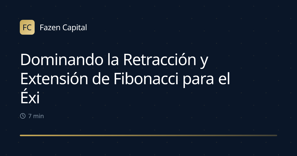 Dominando la Retracción y Extensión de Fibonacci para el Éxito en el Trading