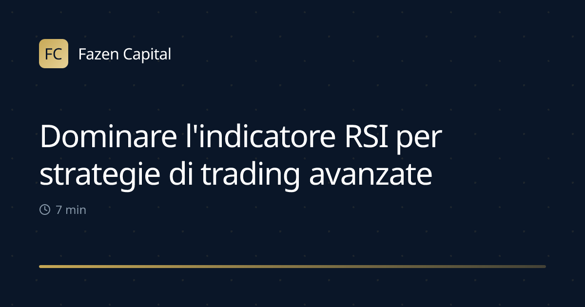 Dominare l'indicatore RSI per strategie di trading avanzate