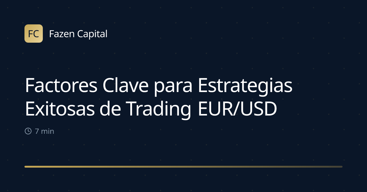 Factores Clave para Estrategias Exitosas de Trading EUR/USD